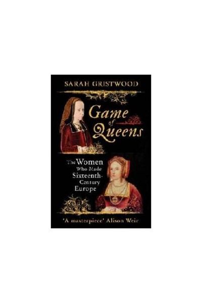 Oneworld Publications Game of Queens, Sarah Gristwood