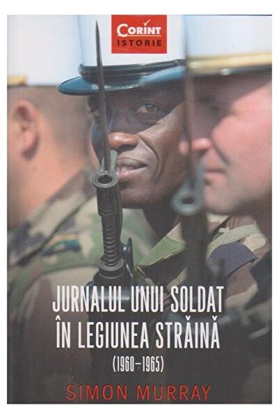 Editura Corint Jurnalul unui soldat in legiunea straina(1960-1965