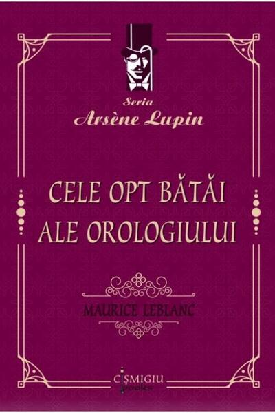 Editura Cismigiu Books Cele opt batai ale orologiului (seria Arsene Lupin