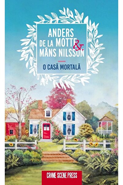 Editura Crime Scene Press O casa mortala. Primul roman al seriei Crimele din