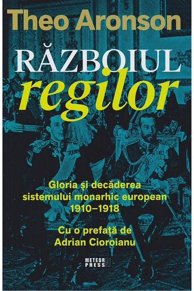 Editura Meteor Press Razboiul regilor. Gloria si decaderea sistemului m