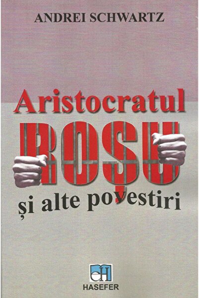 Editura Hasefer Aristocratul rosu si alte povestiri, Andrei Schwar