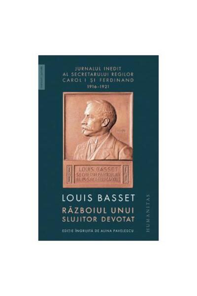 Editura Humanitas Razboiul unui slujitor devotat. Jurnalul inedit al