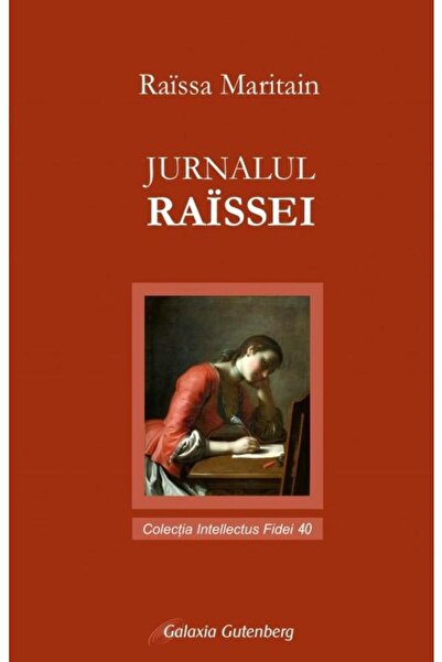 Editura Galaxia Gutenberg Jurnalul Raissei, Raissa Maritain