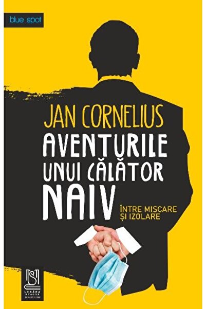 Editura Lebada Neagra Aventurile unui calator naiv, intre miscare si izo