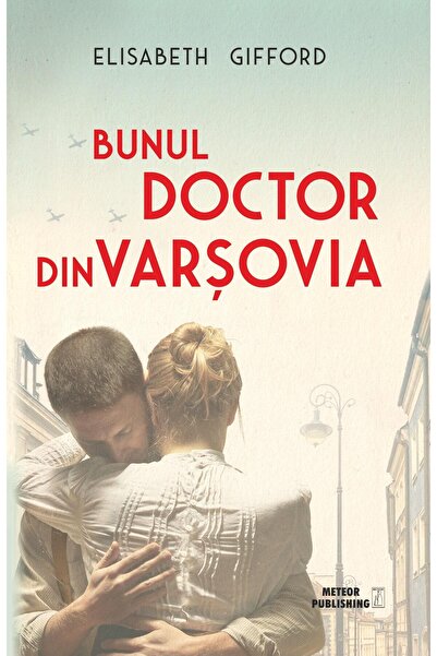 Editura Meteor Press Bunul doctor din Varsovia, Elisabeth Gifford