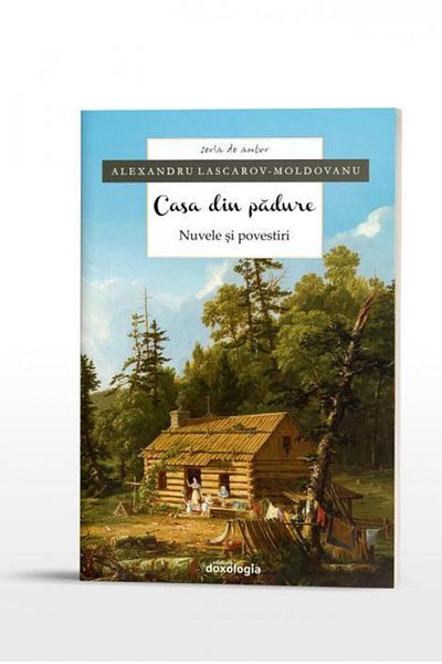 Editura Doxologia The House in the Forest. Short Stories and Tales, Alexandru La