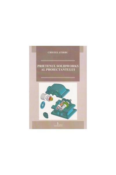Editura Tehnopress The designer's SolidWorks friend, Cristel St