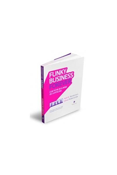 Editura Publica Funky Business Forever - Cum sa ne bucuram de capi