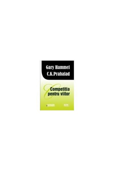 Editura Meteor Press Competition for the Future, Gary Hamel