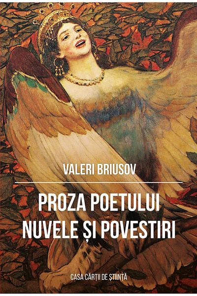 Editura Casa Cartii de Stiinta The poet's prose. Short stories and tales, Valeri Briuso