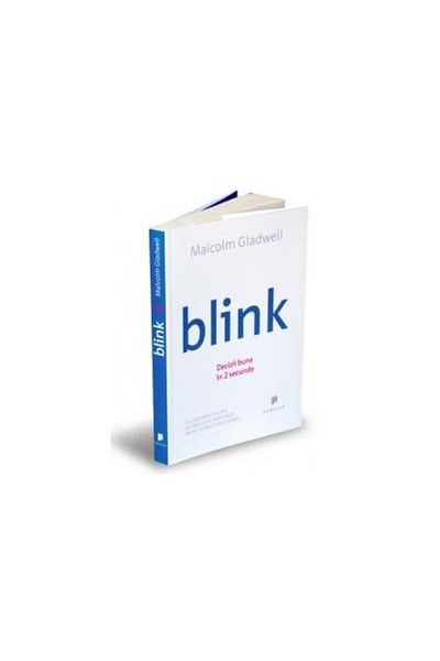Editura Publica Blink - Good Decisions in 2 Seconds, Malcolm Gladwell