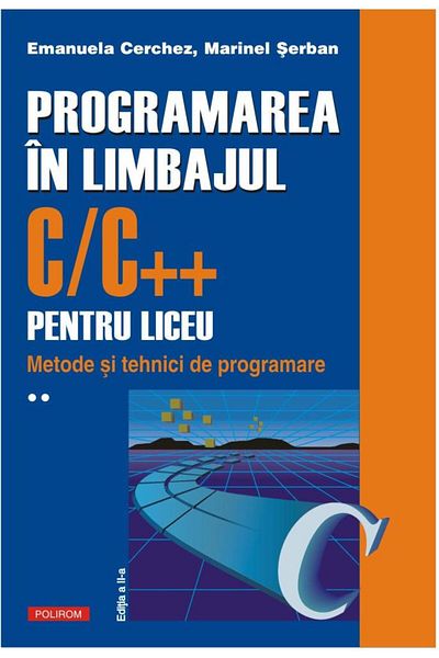 Editura Polirom Programming in C/C++ for high school. Volume