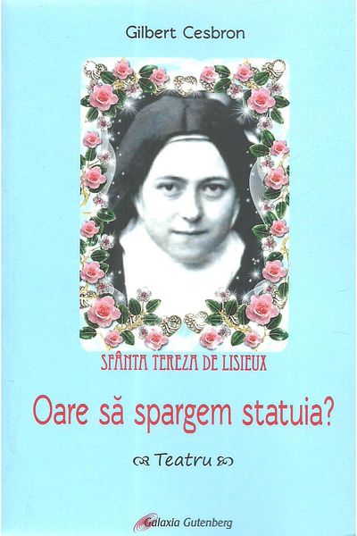 Editura Galaxia Gutenberg Should we break the statue? Theater, Gilbert Cesbron