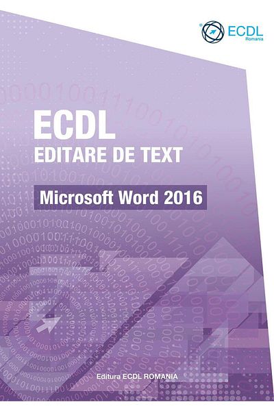Editura ECDL Romania ECDL Text editing. Microsoft Word 2016