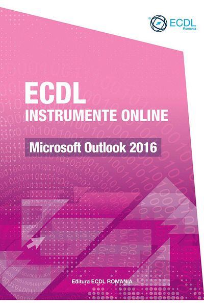 Editura ECDL Romania ECDL Online Tools. Microsoft Outlook 2016