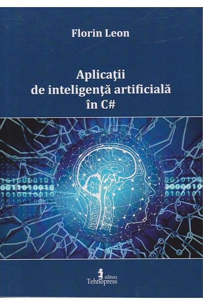 Editura Tehnopress Artificial intelligence applications in C#, Florin