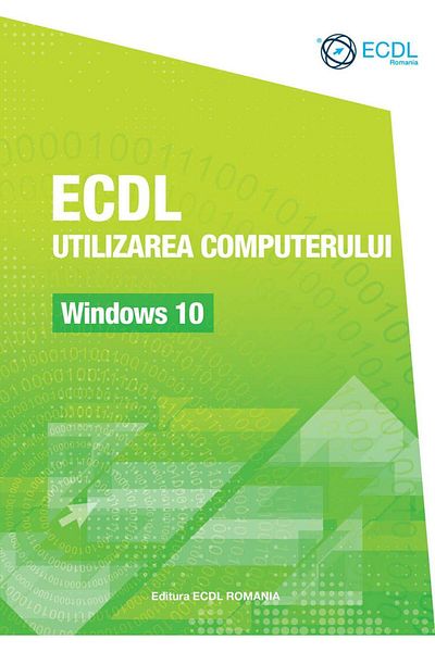 Editura ECDL Romania ECDL Computer Use. Windows 10