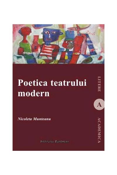 Editura Institutul European The Poetics of Modern Theater, Nicoleta Munteanu