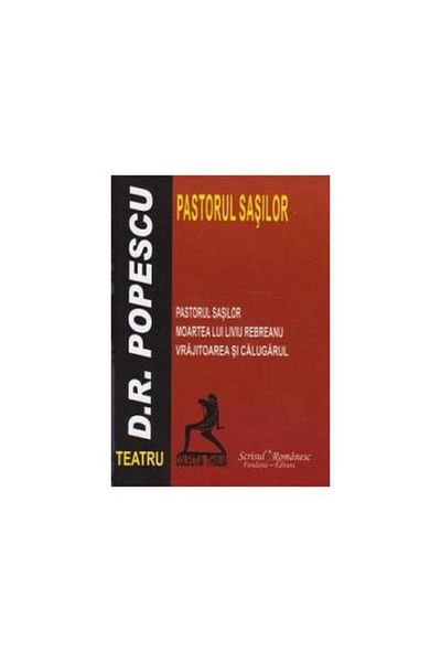 Editura Scrisul Romanesc Theater - THE SAXON SHEPHERD. The Death of Liviu Rebre