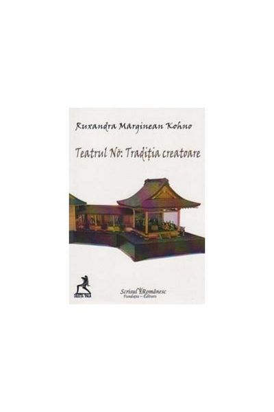 Editura Scrisul Romanesc No Theatre: The Creative Tradition (bilingual edition ro)