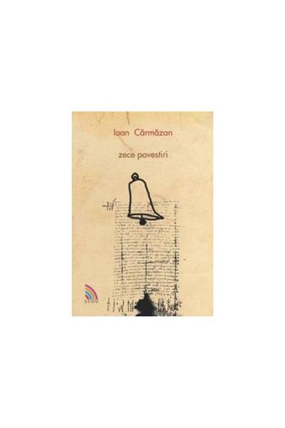Editura Ecou Transilvan Ten stories, Ioan Carmazan