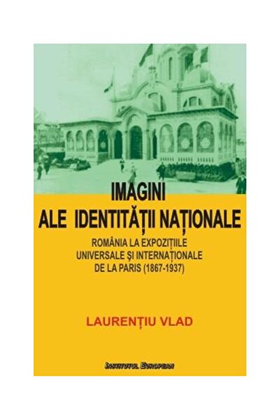 Editura Institutul European Imagini ale identitatii nationale. Romania la expo