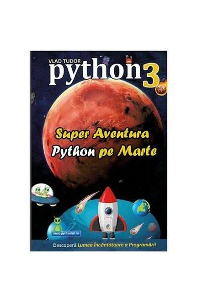 Editura L&S INFOMAT Python's Super Adventure on Mars, Vlad Tudor