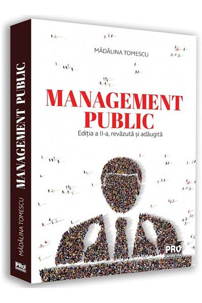 Editura Pro Universitaria Management public. Editia a II-a, revazuta si adau