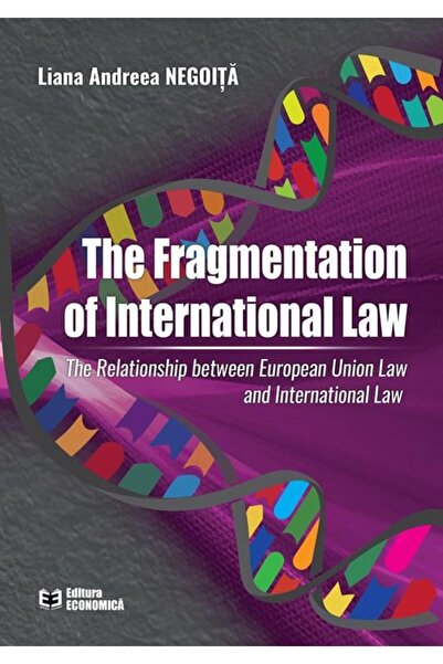 Editura Economica Fragmentarea dreptului internațional. Relațiile