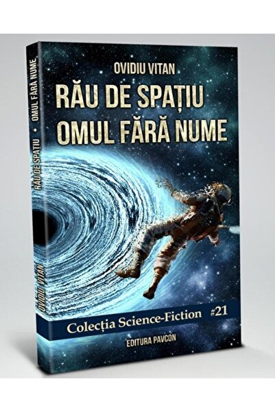 Editura Pavcon Rau de spatiu - Omul fara nume, Ovidiu Vitan