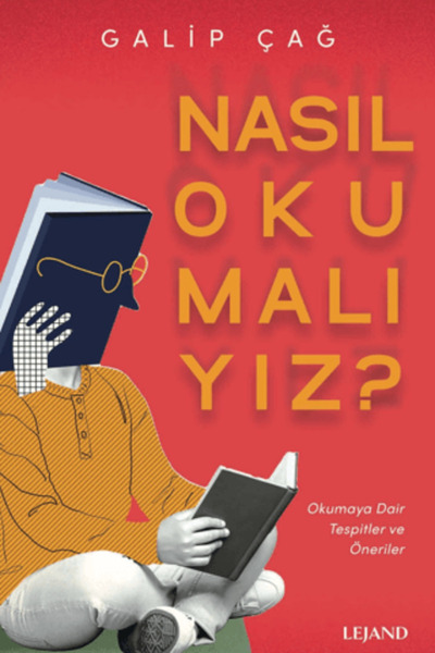 Lejand Nasıl Okumalıyız? - Okumaya Dair Tespitler ve Öneriler