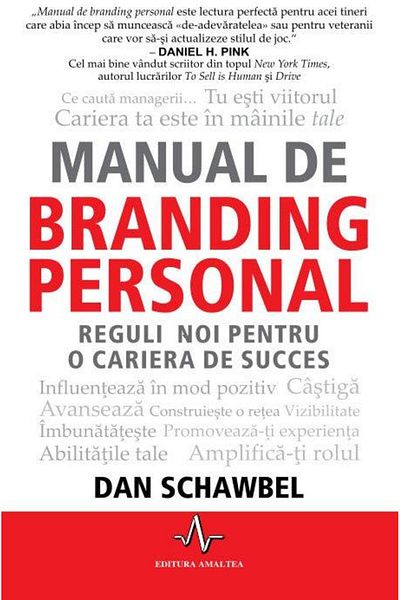 Editura Amaltea Manual de branding personal. Reguli noi pentru o c