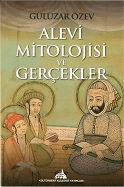 Kültürkent Kuledibi Yayınları Alevi Mitolojisi ve Gerçekler / Gülüzar Özev / ...