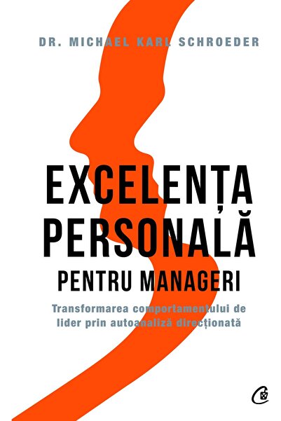 Editura Curtea Veche Excelenta personala pentru manageri. Transformarea
