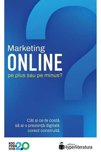 Editura Hyperliteratura Marketing online: pe plus sau pe minus? Cat si ce
