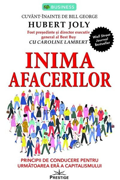 Editura Prestige Inima afacerilor. Principii de conducere pentru ur