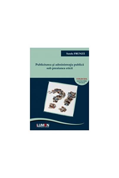 Editura Lumen Publicitatea si administratia publica sub presiune