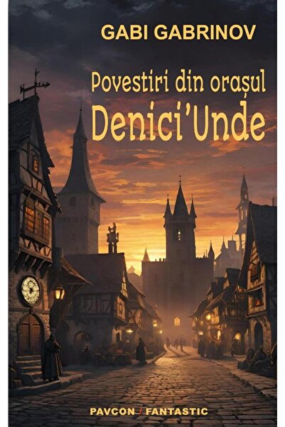 Editura Pavcon Povestiri din orasul Denici'Unde, Gabi Gabrinov
