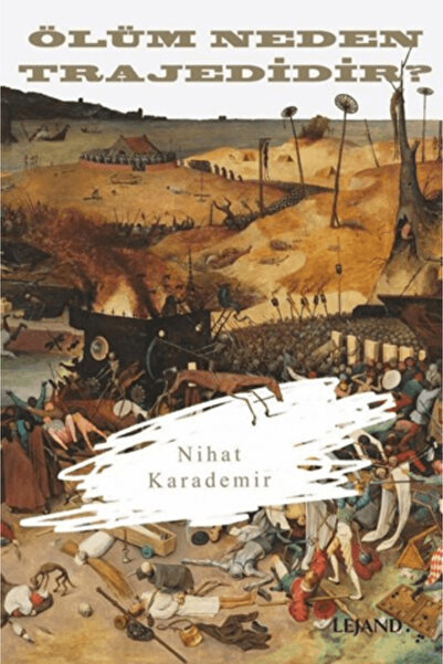 Lejand Ölüm Neden Trajedidir?