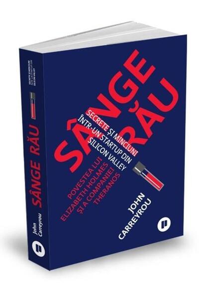 Editura Publica Sange rau. Secrete si minciuni intr-un startup din
