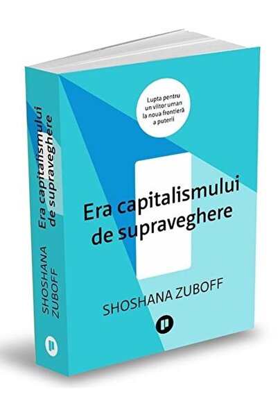 Editura Publica Era capitalismului de supraveghere. Lupta pentru u
