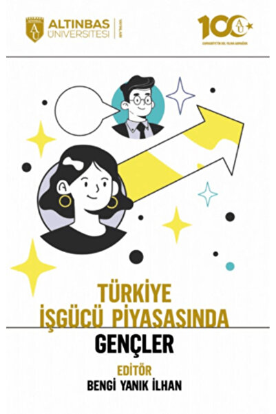 Altınbaş Üniversitesi Yayınları Türkiye İşgücü Piyasasında Gençler