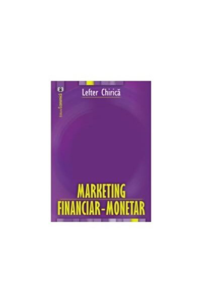 Editura Economica Marketing financiar - monetar, LEFTER CHIRICA