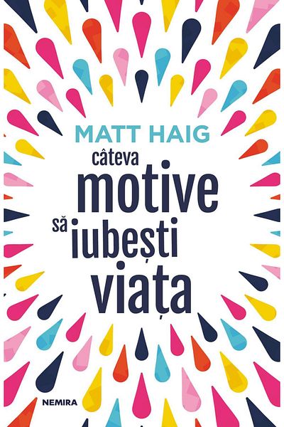 Editura Nemira Some reasons to love life, Matt Haig
