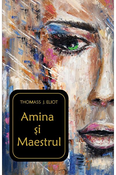 Editura Letras Amina si Maestrul, Thomass J. Eliot