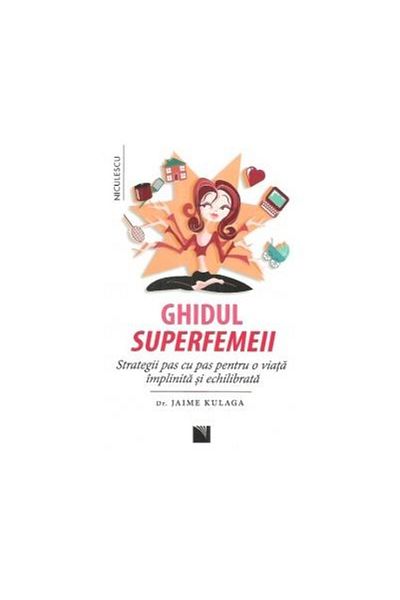 Editura Niculescu The Superwoman's Guide. Step-by-Step Strategies for a