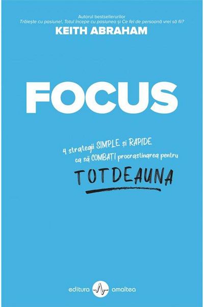 Editura Amaltea Focus. 9 simple and quick strategies to combat it