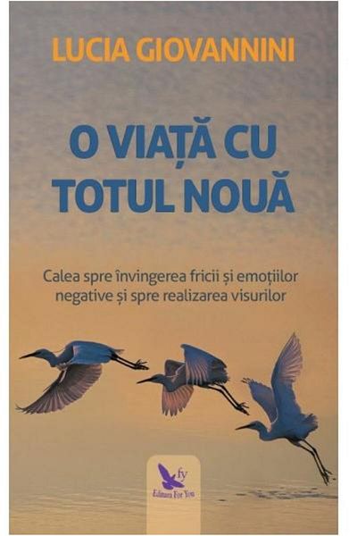 Editura For You A whole new life. The path to overcoming fear