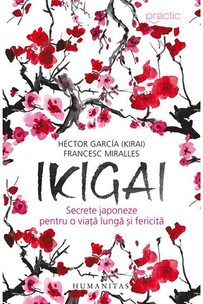 Editura Humanitas Ikigai. Japanese secrets for a long and happy life